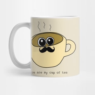 You are my Cup of Tea Mug